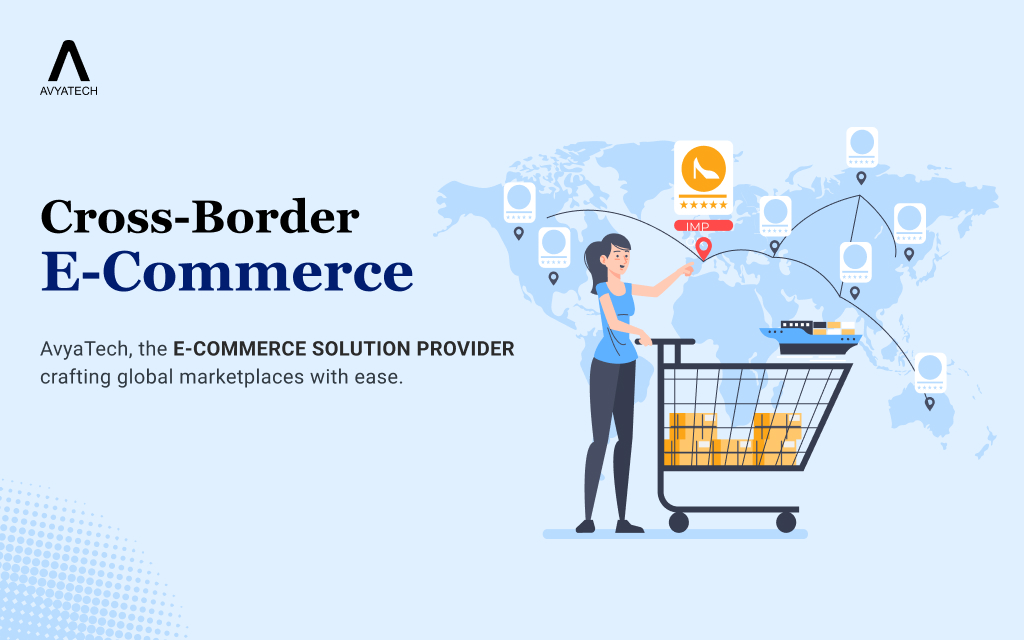 Cross-Border E-commerce: Opportunities & Challenges